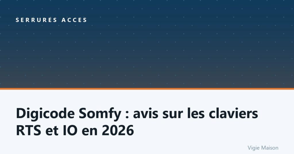 Digicode Somfy : avis sur les claviers RTS et IO en 2026