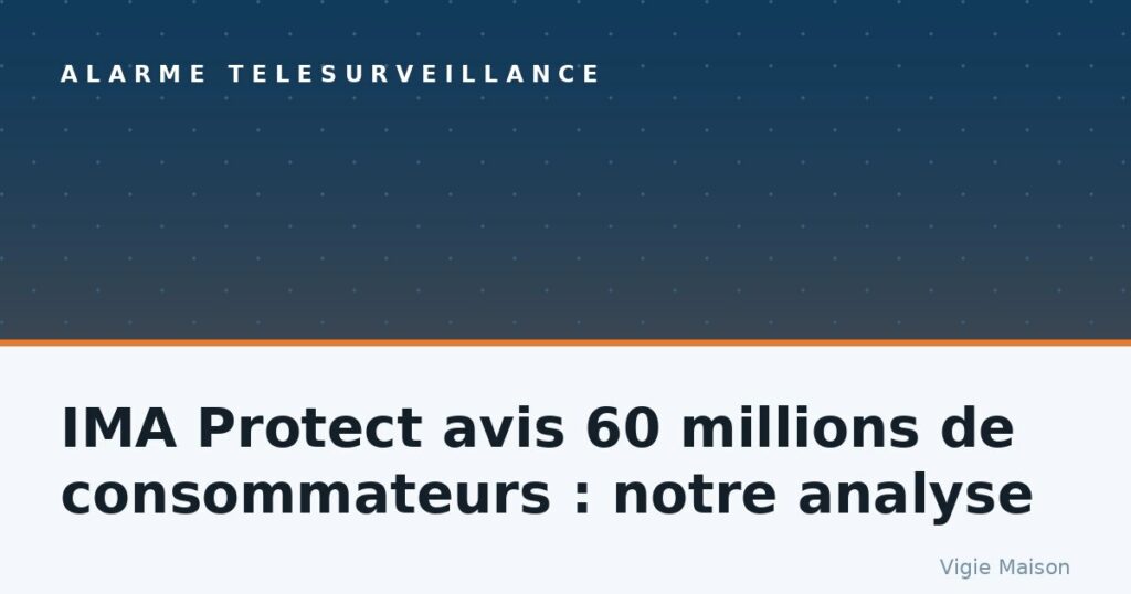 IMA Protect avis 60 millions de consommateurs : notre analyse
